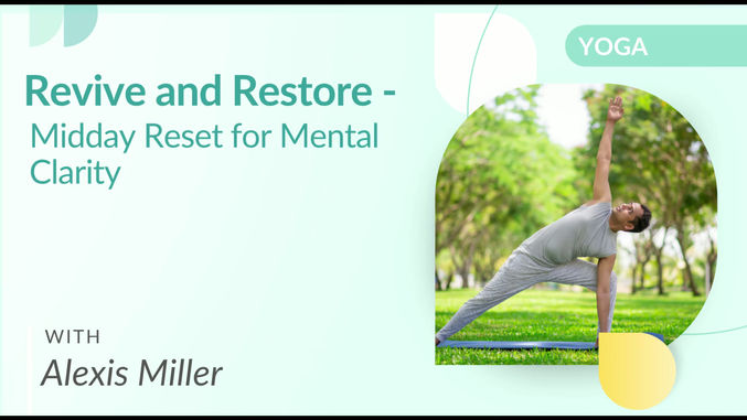 Revive and Restore - Midday Reset for Mental Clarity with Alexis Miller
